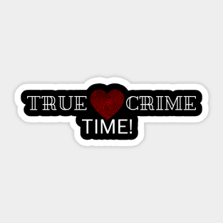 True Crime Time Sticker